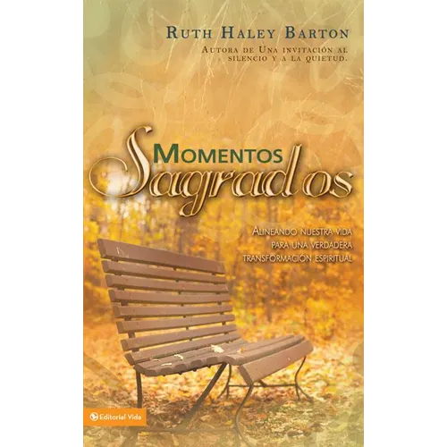 El Momentos sagrados: Alineando nuestra vida para una verdadera transformaci��n espiritual - Paperback