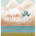 My Little Mockingbird - Hardcover