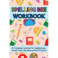 Spelling Bee Workbook: 50 Templated Sections for Spelling Bees, School Tests, and General Word Practice - Paperback