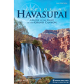 Exploring Havasupai: A Guide to the Heart of the Grand Canyon - Paperback