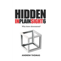 Hidden In Plain Sight 6: Why Three Dimensions? - Paperback