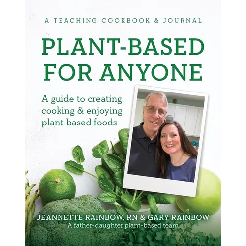 Plant-Based for Anyone: A guide to creating, cooking & enjoying plant-based foods - Paperback