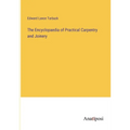 The Encyclopaedia of Practical Carpentry and Joinery - Paperback