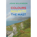 Colours Nailed to the Mast: A Book of Ingredients - Paperback
