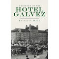 History of the Hotel Galvez - Hardcover
