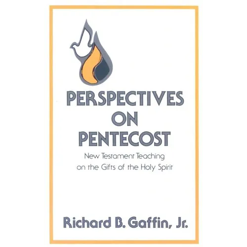 Perspectives on Pentecost: New Testament Teaching on the Gifts of the Holy Spirit - Paperback