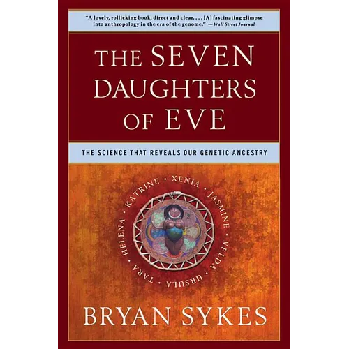 The Seven Daughters of Eve: The Science That Reveals Our Genetic Ancestry - Paperback