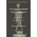 Learning from the Germans: Race and the Memory of Evil - Paperback