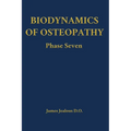 Biodynamics of Osteopathy Phase Seven - Hardcover