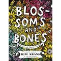Blossoms and Bones: Drawing a Life Back Together - Hardcover