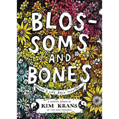Blossoms and Bones: Drawing a Life Back Together - Hardcover