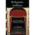 Reflections from the Audience: Sixty Years of Attending Thousands of Performances-and Writing About Them - Paperback