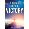 Your Fall Is Your Victory - Paperback