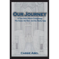 Our Journey: A True Story about Caregiving: The Good, The Bad, and the Really Ugly. - Paperback