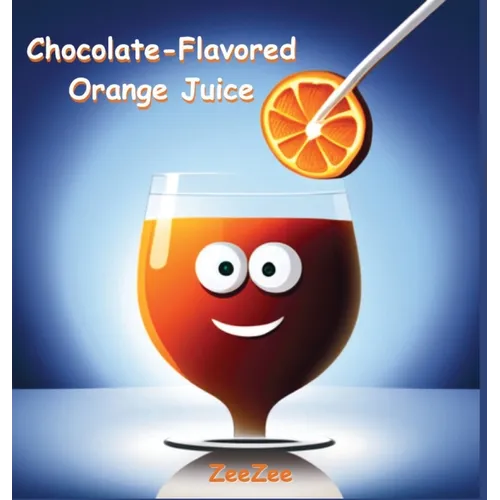 Chocolate-Flavored Orange Juice - Hardcover