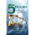 5 Hours: A Stolen Goodbye - Paperback