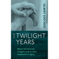 The Twilight Years: Biblical Hermeneutics of Ageism with an Asian Perspective on Aging - Paperback