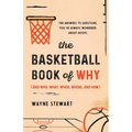 The Basketball Book of Why (and Who, What, When, Where, and How): The Answers to Questions You've Always Wondered about Hoops - Paperback