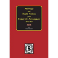 Marriage & Death Notices from Upper South Carolina Newspapers, 1848-1865 - Paperback