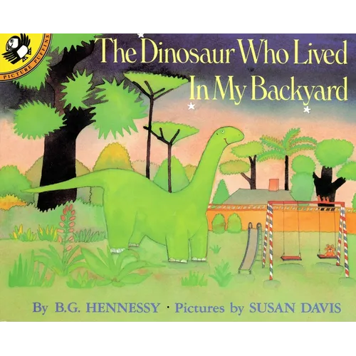 The Dinosaur Who Lived in My Backyard - Paperback