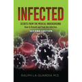 Infected: Secrets from the Medical Underground - How You Can Prevent and Treat Any Infection - SECOND EDITION - Paperback