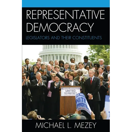 Representative Democracy: Legislators and their Constituents - Paperback