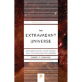 The Extravagant Universe: Exploding Stars, Dark Energy, and the Accelerating Cosmos - Paperback