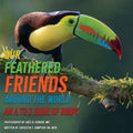 Our Feathered Friends Around The World - An A To Z Book Of Birds - Paperback