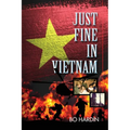 Just Fine In Vietnam - Paperback