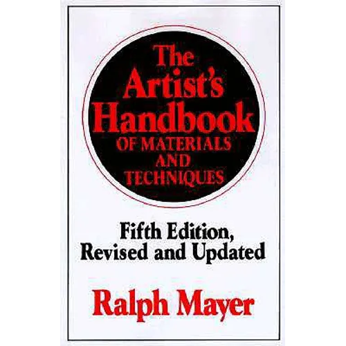The Artist's Handbook of Materials and Techniques: Fifth Edition, Revised and Updated - Hardcover