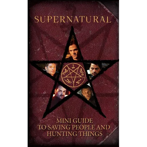 Supernatural: Mini Guide to Saving People and Hunting Things (Mini Book) - Hardcover
