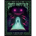 Ghostly, Ghastly Tales: Frights to Tell at Night - Hardcover