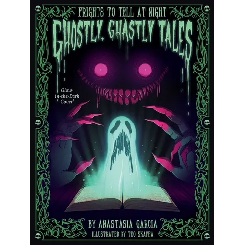 Ghostly, Ghastly Tales: Frights to Tell at Night - Hardcover
