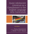 Queer Adolescent Literature as a Complement to the English Language Arts Curriculum - Hardcover