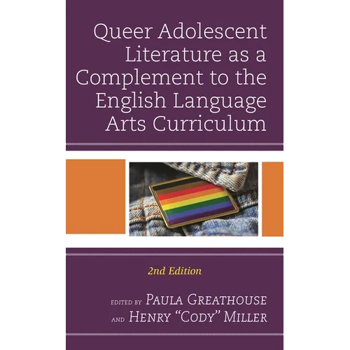 Queer Adolescent Literature as a Complement to the English Language Arts Curriculum - Hardcover