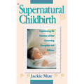 Supernatural Childbirth - Hardcover