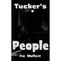 Tucker's People: A Novel of Power and Corruption - Hardcover