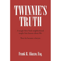 Twinnie's Truth: A tough New York neighborhood taught him lessons about life. Then he became a lawyer. - Paperback