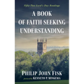 A Book of Faith Seeking Understanding - Paperback