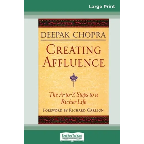 Creating Affluence: The A-To-Z Steps to a Richer Life (16pt Large Print Edition) - Paperback