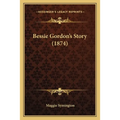 Bessie Gordon's Story (1874) - Paperback