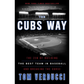 The Cubs Way: The Zen of Building the Best Team in Baseball and Breaking the Curse - Paperback