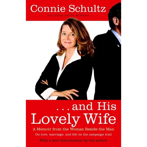 . . . and His Lovely Wife: A Campaign Memoir from the Woman Beside the Man - Paperback