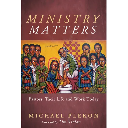 Ministry Matters: Pastors, Their Life and Work Today - Paperback
