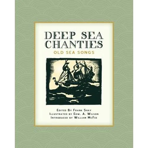 Deep Sea Chanties: Old Sea Songs - Paperback