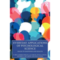 Everyday Applications of Psychological Science: Hacks to Happiness and Health - Paperback