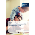 Bullying in adolescents and its consequences. Part 2 - Paperback