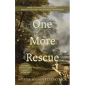 One More Rescue: From a Devastating Accident to Freeing Children from Human Trafficking - Paperback