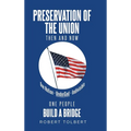 Preservation of the Union: Then and Now - Hardcover