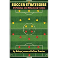 Soccer Strategies: Defensive and Attacking Tactics - Paperback